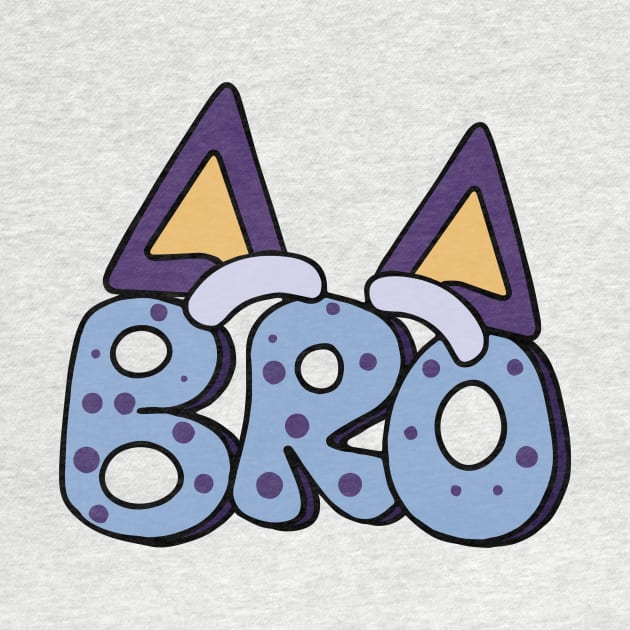 Bluey and Bingo bro by Justine Nolanz